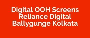 DOOH at Reliance Digital - Park Mansion, Best DOOH Advertising Company in Reliance Digital - Park Mansion